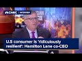 U.S consumer proving to be &#39;ridiculously resilient,&#39; Hamilton Lane co-CEO says