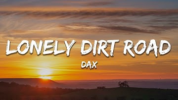 Thumbnail of Dax - Lonely Dirt Road (Lyrics)