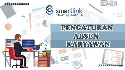 CARA MENGATUR RADIUS ABSENSI KARYAWAN APPS SMARTLINK