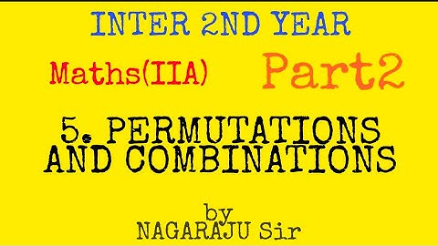 Inter 2nd year PERMUTATIONS AND CIMBINATIONS part2 by NAGARAJU Sir