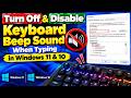 How to Turn Off &amp; Disable Beep Sound When Typing on Keyboard in Windows 11 &amp; 10