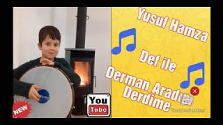 Def ile Derman Arardim Derdime (Yusuf Hamza)