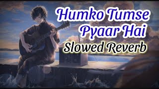 Humko Tumse Pyaar Hai | (Slowed Reverb) Lofi Mix | Lofi Slowed Reverb | Old is Gold | Music Junction Resimi