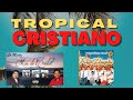 CUMBIAS ALEGRES CRISTIANAS | ALABANZAS DE GOZO | TROPICAL CRISTIANO