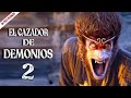 🟠RESUMIENDO EL CAZADOR DE DEMONIOS 2 (VIAJE AL OESTE 2)