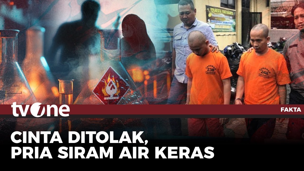 [FULL] Cinta Ditolak, Pria Siram Air Keras | Fakta tvOne