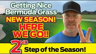 Quick Secondstep of the Season! Getting Nice Bermuda Grass!