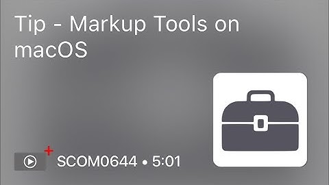 SCOM0644 - Tip – Markup Tools on macOS