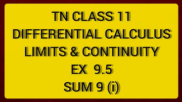 TN CLASS 11 MATHS DIFFERENTIAL CALCULUS LIMITS & CONTINUITY EX 9.5 SUM 9(I)