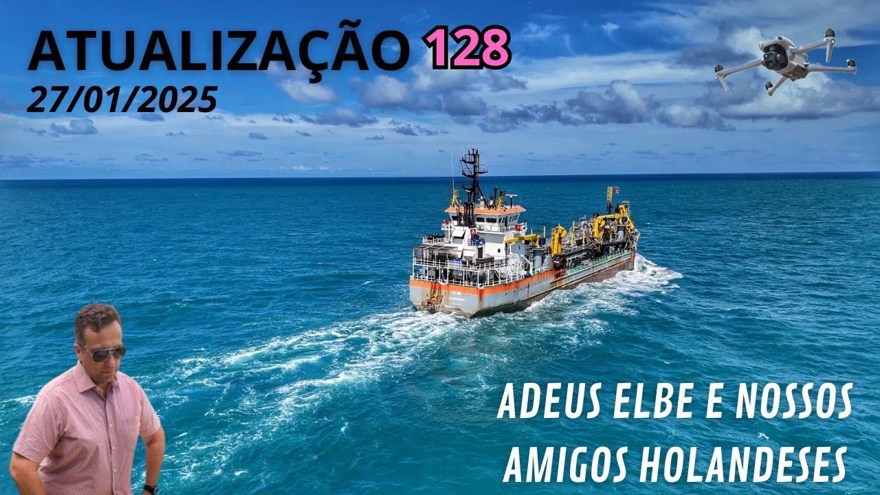Atualização 128 - Engorda da Praia de Ponta Negra - FIM DA OPERAÇÃO NA ELBE E ÚLTIMO ADEUS A ELBE