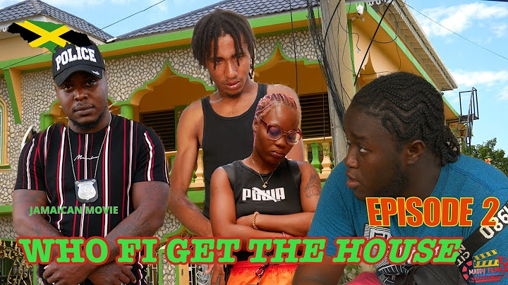 WHO FI GET THE HOUSE | NEW JAMAICAN MOVIE | EPISODE 2 | TRENDING YOUTUBE MOVIE