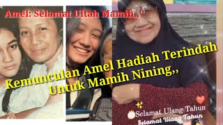 Selamat Ulang Tahun Mamih Nining,Kemunculan Amel Hadiah Terindah