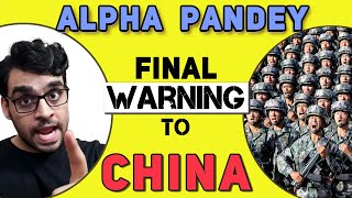 Final Warning To China - ALPHA PANDEY | Part 2