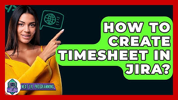 How To Create Timesheet In Jira? - Next LVL Programming