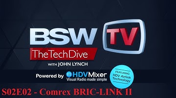 BSW Presents: Tech Dive S02E02 - Comrex BRIC-LINK II (Product Discontinued)