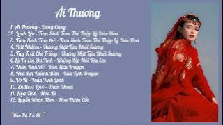 Tổng hợp 12 bài nhạc phim hay - Ái Thương, Lạnh Lẽo, Tam Sinh Tam Thế, Tay Trái Chỉ Trăng, Bất Nhiễm