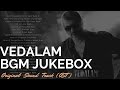 Vedalam   BGM Jukebox  OST  Music director Anirudh Ravichander