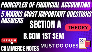 Principles of Financial Accounting | Section A 5 Marks Most Important Ques & Ans | B.Com 1st Sem |PU