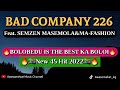 BAD COMPANY 226_Bolobedu is the best ka boloi(New 45 Hit 2022) ft. SEMZEN MASEMOLA&MA-FASHION