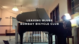 leaving blues: bombay bicycle club (piano rendition by david ross lawn)