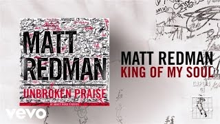 Miniatura de vídeo de "Matt Redman - King Of My Soul (Live/Lyrics And Chords)"