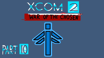 Xcom 2: War of the Chosen #10 - The Avatar Project
