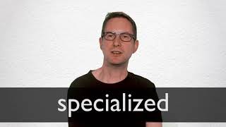 How to pronounce SPECIALIZED in British English