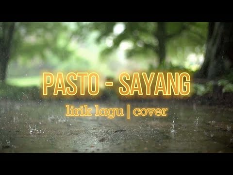 lirik lagu pasto - sayang | lirik lagu | cover