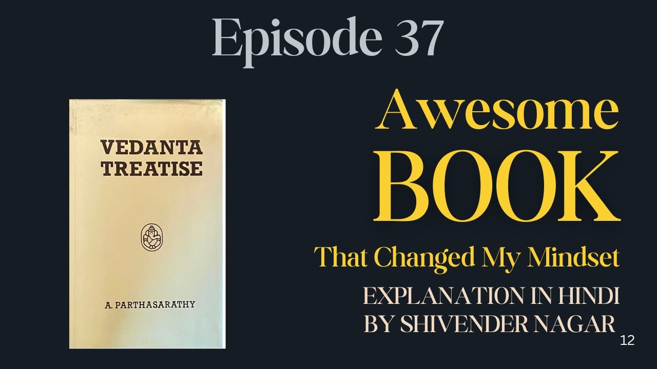 Episode 37 Vedanta Treatise, Vedanta Darshan, 27/02/26