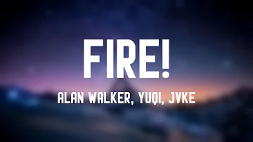 Fire! - Alan Walker, Yuqi, JVKE (Lyrics Version) 🍂