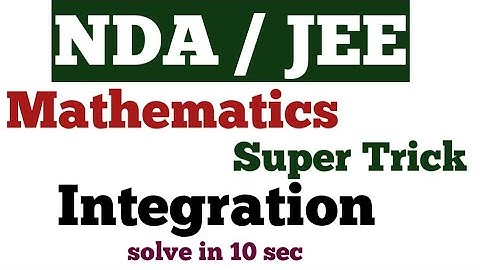 NDA/JEE Mathematics Tricks || Super trick to find integration  in 10 sec