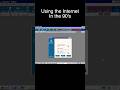 Using the Internet in the 90's