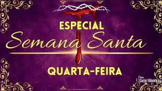 Especial Semana Santa | Quarta-Feira Santa