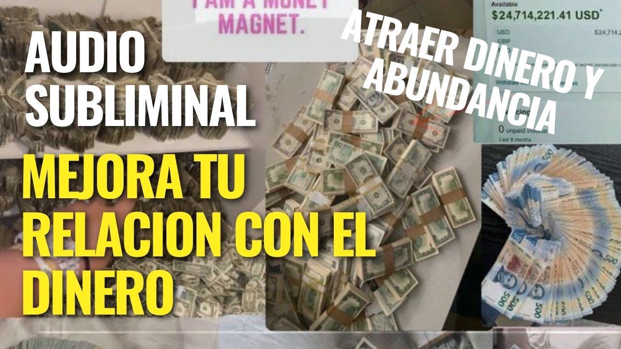 Audio subliminal para MANIFESTAR DINERO y MEJORAR tu RELACION con el ...