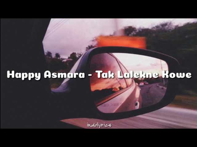 Happy asmara - tak lalekne kowe (lirik) class=