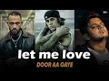 Let Me Love X Door Aa Gaye Mashup Reonix Artnx Justin Bieber Vishal Mishra Dino James Let Me Love X Door Aa Gaye Mashup Reonix Artnx Justin Bieber Vishal Mishra Dino James