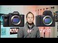 Sony ZV-E1 or A7IV | Which one?