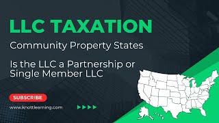 LLC Taxed as a Partnership or Disregarded Entity  Community Property States