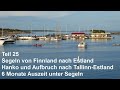 Teil 25 – Hanko in Finnland und Aufbruch nach Tallinn in Estland - 6 Monate Auszeit unter Segel