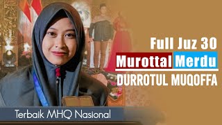 Simaan Qur'an Merdu..!! Durrotul Muqoffa Juara Nasional || Full Juz 30