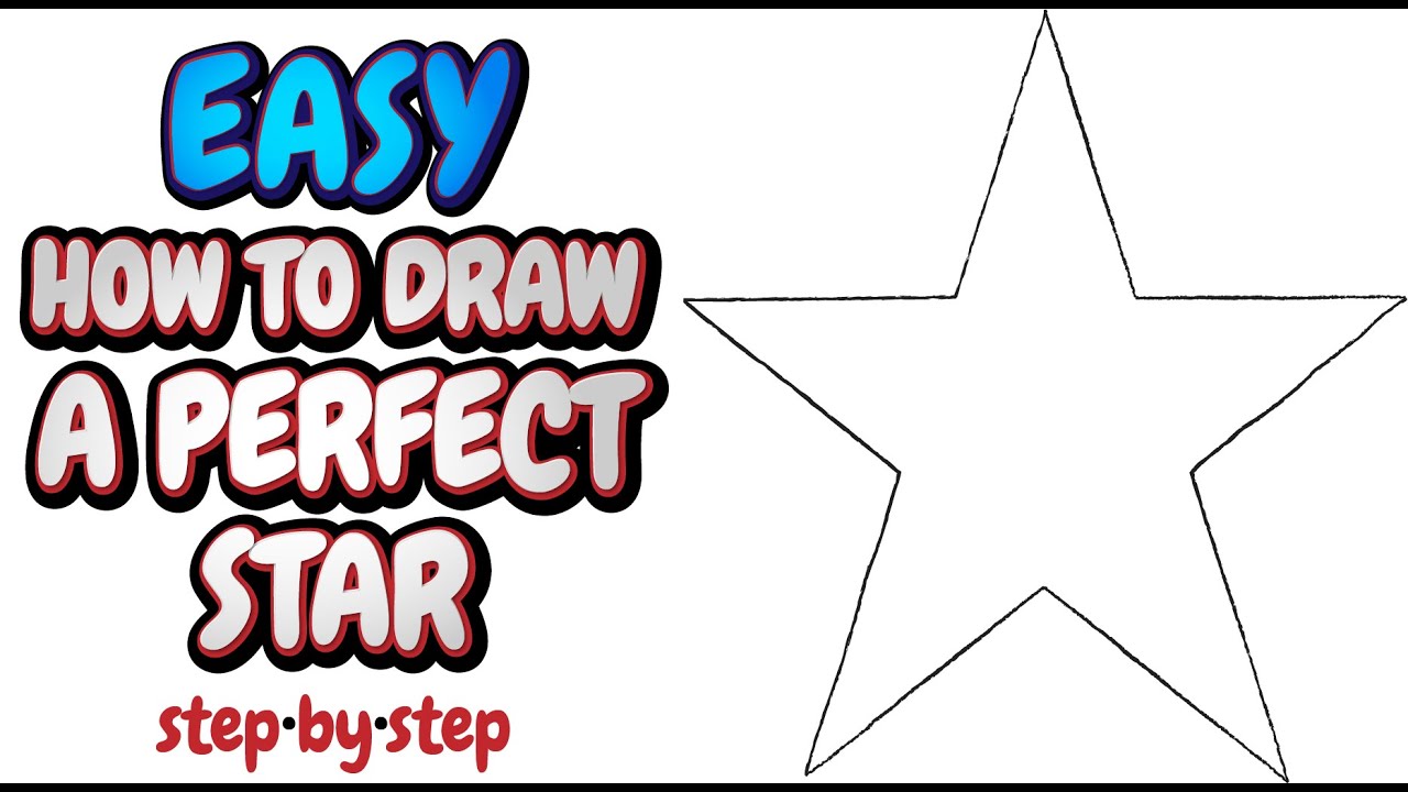 Easy How To Draw A Perfect Star - Step-By-Step Drawing Tutorial - For All  Ages & All Levels - Youtube