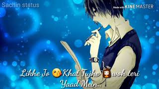 Likhe jo khat tuje woh teri yaad main || Sachin status || \