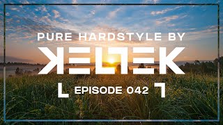 KELTEK Presents | Pure Hardstyle | Episode 42