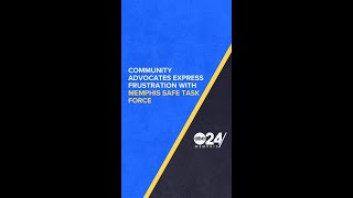 Community advocates are expressing frustration with the Memphis Safe Task Force.