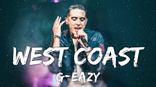 G-Eazy - West Coast (Lyrics)