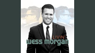 Video thumbnail of "Wess Morgan - I Give It Up To You"