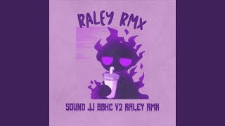 JJ BBHC V2 RALEY RMX