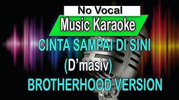 No Vocal Music Karaoke CINTA SAMPAI DI SINI ( D