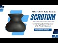 Perfect Fit Bull Bag XL | Scrotum Enhancing Ball Stretcher and Weight System Review