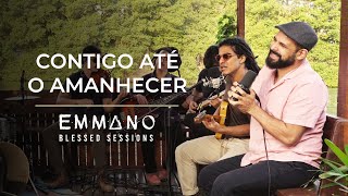 Video thumbnail of "Emmano & Marcelo Mimoso - Contigo Até o Amanhecer (Blessed Sessions)"